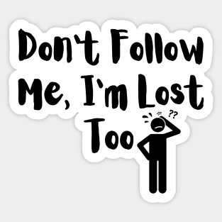 don't follow me Sticker